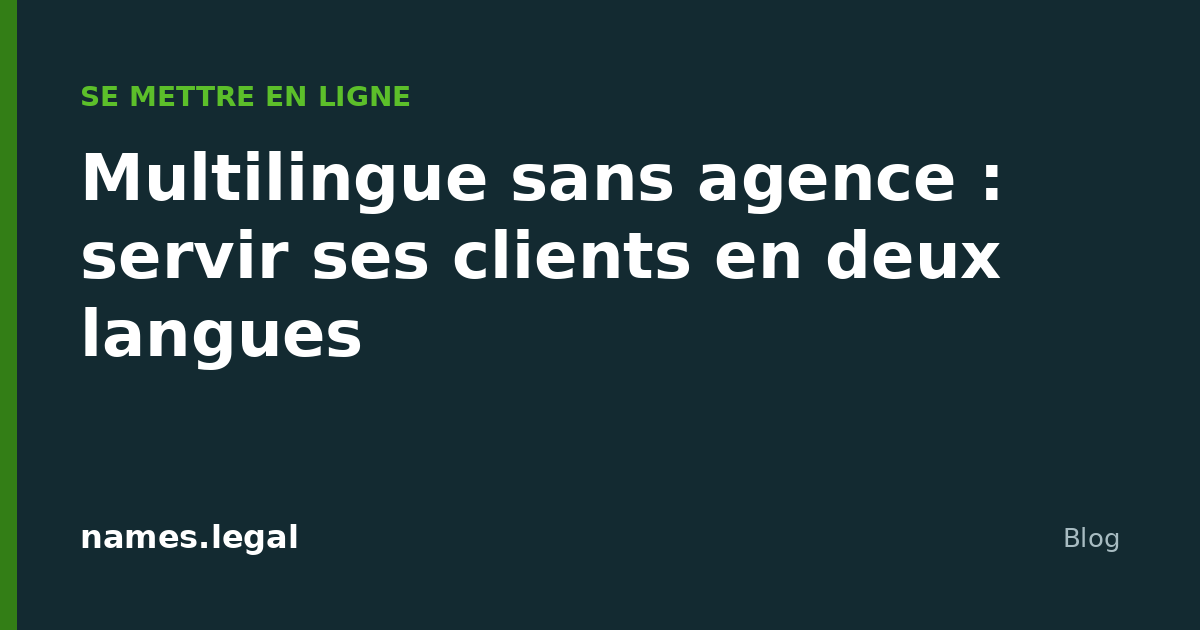 Multilingue sans agence : servir ses clients en deux langues